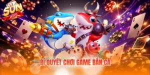 Bí quyết chơi game bắn cá