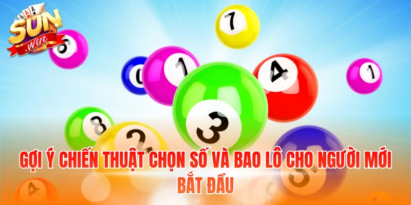 Gợi ý chiến thuật chọn số và bao lô cho người mới bắt đầu